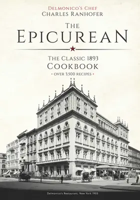 The Epicurean: Klasyczna książka kucharska z 1893 roku - The Epicurean: The Classic 1893 Cookbook