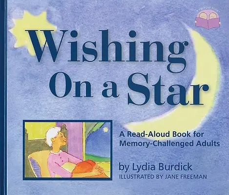 Życzenie na gwiazdkę - książka do czytania na głos dla dorosłych z trudnościami w zapamiętywaniu - Wishing on a Star - A Read-Aloud Book for Memory-Challenged Adults