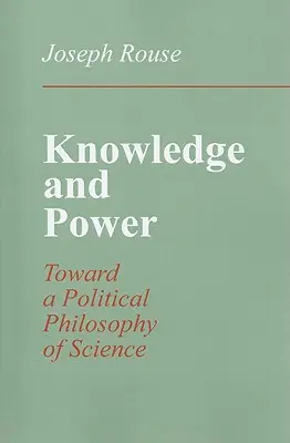 Wiedza i władza: w stronę politycznej filozofii nauki - Knowledge and Power: Toward a Political Philosophy of Science