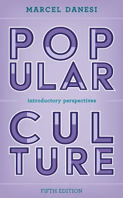 Kultura popularna: Introductory Perspectives, wydanie piąte - Popular Culture: Introductory Perspectives, Fifth Edition