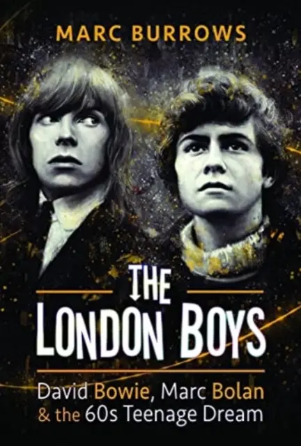 The London Boys: David Bowie, Marc Bolan i marzenie nastolatków z lat 60. - The London Boys: David Bowie, Marc Bolan and the 60s Teenage Dream