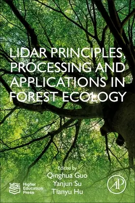 Zasady, przetwarzanie i zastosowania lidarów w ekologii lasów - Lidar Principles, Processing and Applications in Forest Ecology