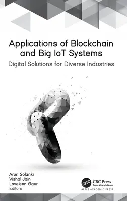 Zastosowania Blockchain i dużych systemów IoT: Cyfrowe rozwiązania dla różnych branż - Applications of Blockchain and Big IoT Systems: Digital Solutions for Diverse Industries