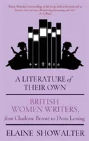 Ich własna literatura - brytyjskie powieściopisarki od Bronte do Lessing - Literature Of Their Own - British Women Novelists from Bronte to Lessing