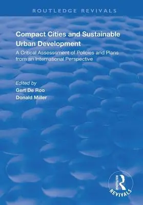 Kompaktowe miasta i zrównoważony rozwój obszarów miejskich: Krytyczna ocena polityk i planów z perspektywy międzynarodowej - Compact Cities and Sustainable Urban Development: A Critical Assessment of Policies and Plans from an International Perspective