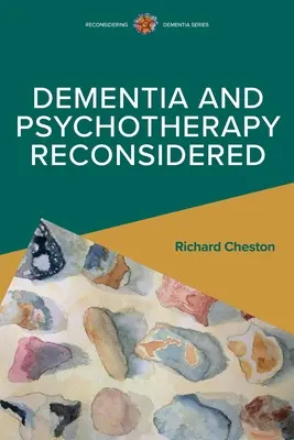 Ponowne rozważenie demencji i psychoterapii - Dementia and Psychotherapy Reconsidered