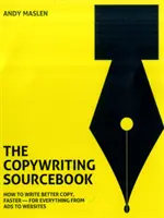 Copywriting Sourcebook: Jak pisać lepiej i szybciej - do wszystkiego, od reklam po strony internetowe - Copywriting Sourcebook: How to Write Better Copy, Faster - For Everything from Ads to Websites