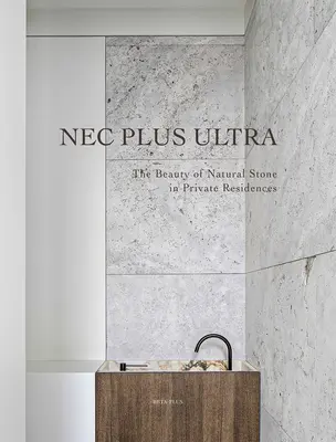 NEC Plus Ultra: Piękno naturalnego kamienia w prywatnych rezydencjach - NEC Plus Ultra: The Beauty of Natural Stone in Private Residences