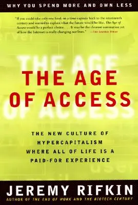 Wiek dostępu: Nowa kultura hiperkapitalizmu - The Age of Access: The New Culture of Hypercapitalism