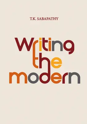 Writing the Modern: Wybrane teksty na temat sztuki i historii sztuki w Singapurze, Malezji i Azji Południowo-Wschodniej, 1973-2015 - Writing the Modern: Selected Texts on Art & Art History in Singapore, Malaysia & Southeast Asia, 1973-2015