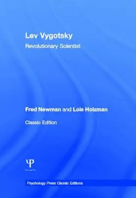 Lew Wygotski (wydanie klasyczne): Rewolucyjny naukowiec - Lev Vygotsky (Classic Edition): Revolutionary Scientist