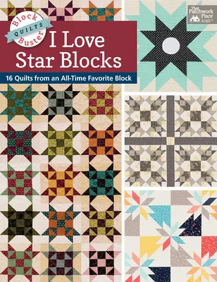 Block-Buster Quilts - I Love Star Blocks - 16 kołder z ulubionego bloku wszech czasów - Block-Buster Quilts - I Love Star Blocks - 16 Quilts from an All-Time Favorite Block