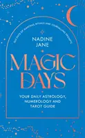 Magiczne dni - idealny przewodnik po 2023 roku dla fanów astronomii, tarota i numerologii - Magic Days - THE PERFECT 2023 GUIDE FOR ASTROLOGY, TAROT AND NUMEROLOGY FANS