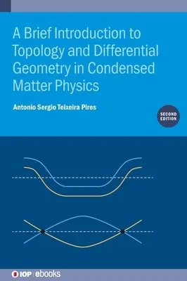 Krótkie wprowadzenie do topologii i geometrii różniczkowej w fizyce materii skondensowanej (wydanie drugie) - A Brief Introduction to Topology and Differential Geometry in Condensed Matter Physics (Second Edition)