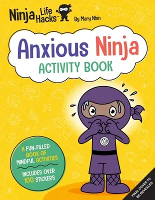 Ninja Life Hacks: Książka aktywności niespokojnego ninja: - Ninja Life Hacks: Anxious Ninja Activity Book: