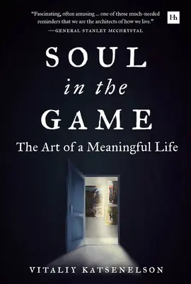 Dusza w grze: Sztuka sensownego życia - Soul in the Game: The Art of a Meaningful Life