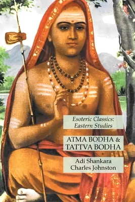 Atma Bodha & Tattva Bodha: Esoteric Classics: Studia wschodnie - Atma Bodha & Tattva Bodha: Esoteric Classics: Eastern Studies