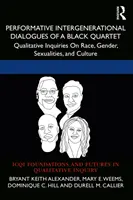 Performatywne międzypokoleniowe dialogi czarnego kwartetu: Jakościowe badania nad rasą, płcią, seksualnością i kulturą - Performative Intergenerational Dialogues of a Black Quartet: Qualitative Inquiries on Race, Gender, Sexualities, and Culture