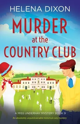 Morderstwo w Country Club: Absolutnie nie do odrzucenia historyczna przytulna tajemnica - Murder at the Country Club: An absolutely unputdownable historical cozy mystery