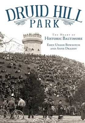 Druid Hill Park: Serce historycznego Baltimore - Druid Hill Park: The Heart of Historic Baltimore