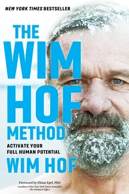 Metoda Wima Hofa: Aktywuj swój pełny ludzki potencjał - The Wim Hof Method: Activate Your Full Human Potential