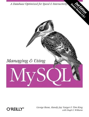 Zarządzanie i korzystanie z MySQL: Otwarte bazy danych SQL do zarządzania informacjami i stronami internetowymi - Managing & Using MySQL: Open Source SQL Databases for Managing Information & Web Sites