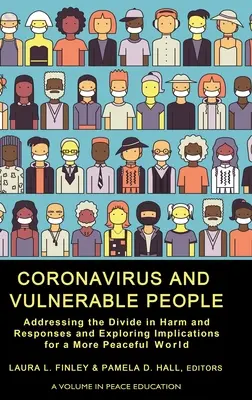 Koronawirus i wrażliwi ludzie: Przeciwdziałanie podziałowi szkód i odpowiedzi oraz badanie implikacji dla bardziej pokojowego świata - Coronavirus and Vulnerable People: Addressing the Divide in Harm and Responses and Exploring Implications for a More Peaceful World