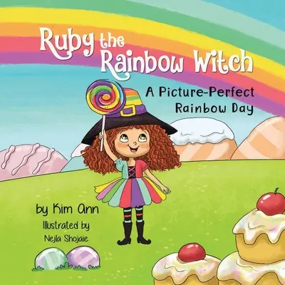 Tęczowa czarownica Ruby: Tęczowy dzień jak z obrazka - Ruby the Rainbow Witch: A Picture-Perfect Rainbow Day