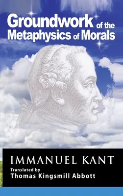 Kant: Podstawy metafizyki moralności - Kant: Groundwork of the Metaphysics of Morals