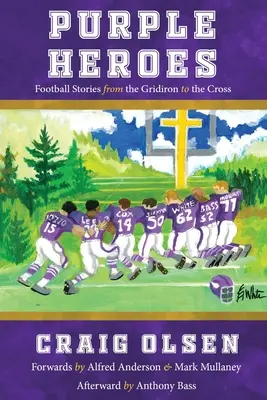 Purpurowi bohaterowie: Futbolowe historie od boiska do krzyża - Purple Heroes: Football Stories from the Gridiron to the Cross