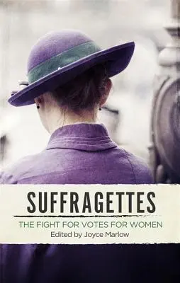 Sufrażystki: Walka o prawa wyborcze dla kobiet - Suffragettes: The Fight for Votes for Women