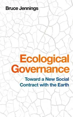 Zarządzanie ekologiczne: W stronę nowej umowy społecznej z Ziemią - Ecological Governance: Toward a New Social Contract with the Earth