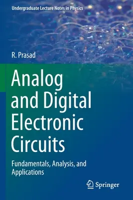 Analogowe i cyfrowe układy elektroniczne: Podstawy, analiza i zastosowania - Analog and Digital Electronic Circuits: Fundamentals, Analysis, and Applications