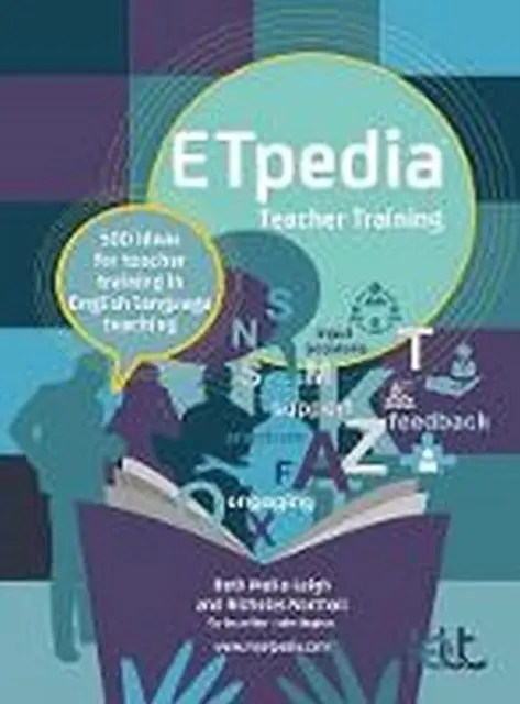 Szkolenie nauczycieli ETpedia - 500 pomysłów na szkolenie nauczycieli w zakresie nauczania języka angielskiego - ETpedia Teacher Training - 500 ideas for teacher training in English language teaching