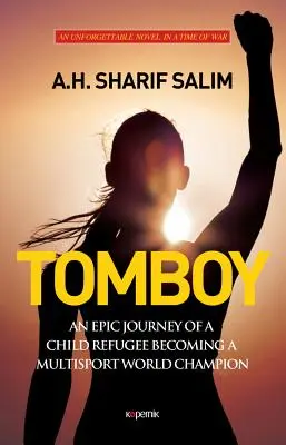 Tomboy: Epicka podróż dziecięcego uchodźcy, który został mistrzem świata w multisporcie - Tomboy: An Epic Journey of a Child Refugee Becoming a Multisport World Champion