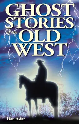 Historie o duchach ze Starego Zachodu - Ghost Stories of the Old West