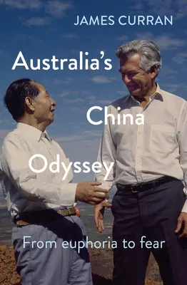 Chińska odyseja Australii: Od euforii do strachu - Australia's China Odyssey: From Euphoria to Fear