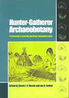 Archeobotanika łowców-zbieraczy: Perspektywy z północnej strefy umiarkowanej - Hunter-Gatherer Archaeobotany: Perspectives from the Northern Temperate Zone