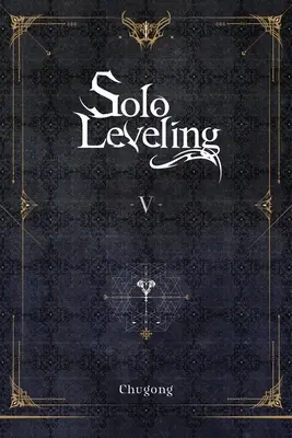 Solo Leveling, Vol. 5 (powieść) - Solo Leveling, Vol. 5 (Novel)