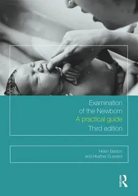 Badanie noworodka: Praktyczny przewodnik - Examination of the Newborn: A Practical Guide