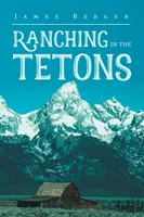 Ranczo w Tetonach - Ranching in the Tetons