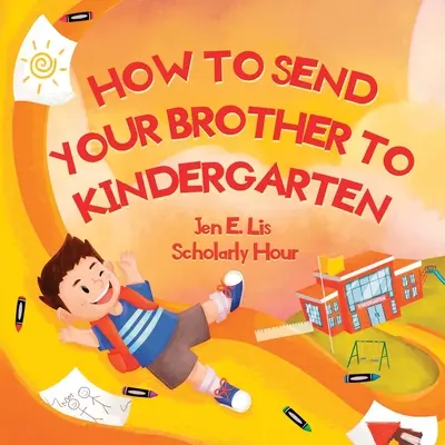 Jak wysłać brata do przedszkola - How to Send Your Brother to Kindergarten