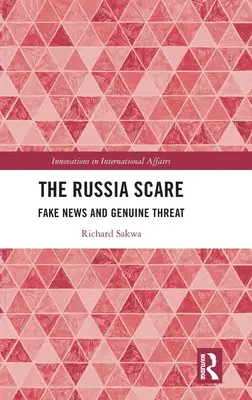 Strach przed Rosją: Fałszywe wiadomości i prawdziwe zagrożenie - The Russia Scare: Fake News and Genuine Threat