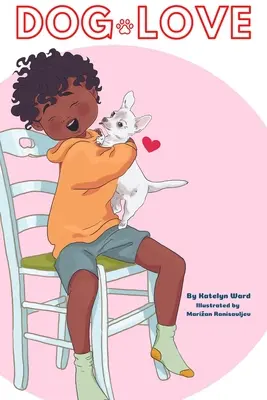 Psia miłość: Książka obrazkowa dla miłośników psów - Dog Love: A Picture Book for Dog Lovers