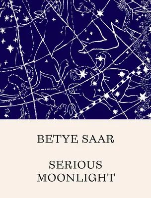 Betye Saar: Poważne światło księżyca - Betye Saar: Serious Moonlight