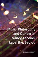 Muzyka, filozofia i płeć u Nancy'ego, Lacoue-Labarthe'a i Badiou - Music, Philosophy and Gender in Nancy, Lacoue-Labarthe, Badiou