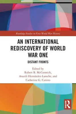 Międzynarodowe odkrycie pierwszej wojny światowej: odległe fronty - An International Rediscovery of World War One: Distant Fronts