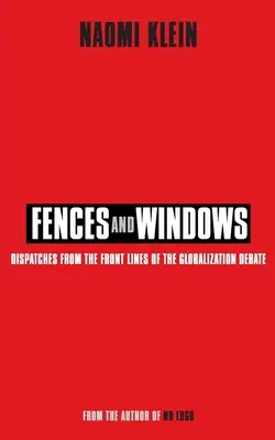 Ogrodzenia i Okna - Depesze z frontu debaty o globalizacji - Fences and Windows - Dispatches from the Frontlines of the Globalization Debate