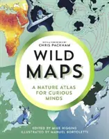 Dzikie mapy - atlas przyrody dla ciekawskich umysłów - Wild Maps - A Nature Atlas for Curious Minds