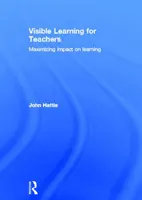 Widoczne uczenie się dla nauczycieli - maksymalizacja wpływu na uczenie się (Hattie John (University of Melbourne Australia)) - Visible Learning for Teachers - Maximizing Impact on Learning (Hattie John (University of Melbourne Australia))